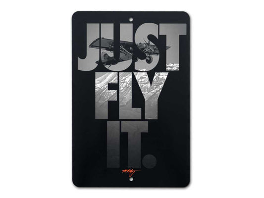 Just Fly It Metal Parking Sign